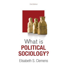 What is Political Sociology by Elisabeth S. University of Chicago Clem