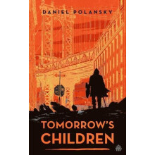 Tomorrows Children by Daniel Polansky Paperback Book