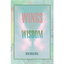 Wings of Wisdom by Kim Dhaliwal Paperback Book