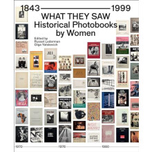 What They Saw Historical Photobooks By Women 18431999 Paperback Book