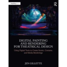 Digital Painting and Rendering for Theatrical Design by Jen Gillette P