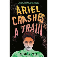 Ariel Crashes a Train by Olivia A. Cole Hardcover Book