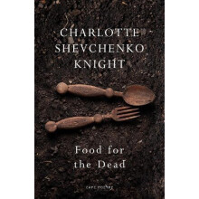 Food for the Dead by Charlotte Shevchenko Knight Paperback Book