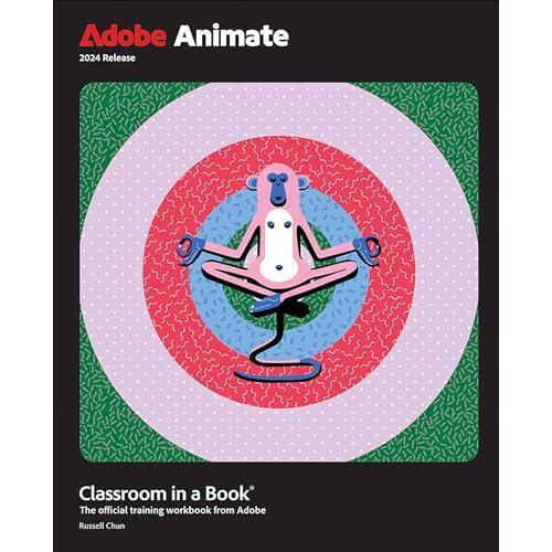 Adobe Animate Classroom in a Book 2024 Release by Russell Chun Paperba