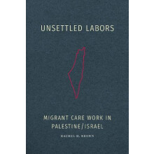 Unsettled Labors by Rachel H. Brown Paperback Book