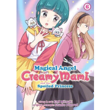 Magical Angel Creamy Mami and the Spoiled Princess Vol. 6 by Emi Mitsu