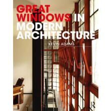 Great Windows in Modern Architecture by Adams Kevin Kalm Architecture