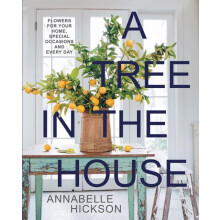 A Tree in the House by Annabelle Hickson Hardcover Book