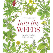 Into the Weeds by Tama Matsuoka Wong Hardcover Book