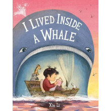 I Lived Inside a Whale by Xin Li Hardcover Book