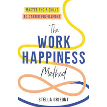 The Work Happiness Method by Stella Grizont Paperback Book