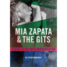 Mia Zapata and The Gits by Steve Moriarty Paperback Book