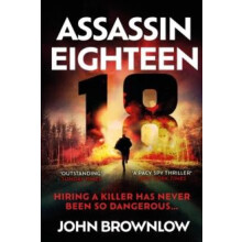 Assassin Eighteen by John Brownlow Paperback Book