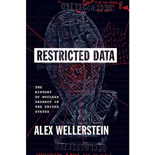 Restricted Data by Alex Wellerstein Paperback Book