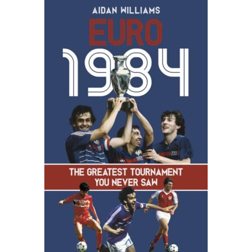 Euro 1984 by Aidan Williams Hardcover Book