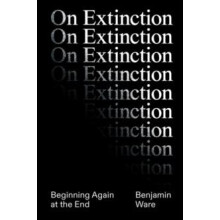 On Extinction by Ben Ware Hardcover Book