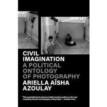 Civil Imagination by Ariella Aisha Azoulay Paperback Book