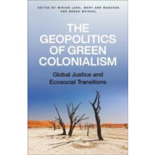 The Geopolitics of Green Colonialism Paperback Book