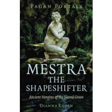 Pagan Portals Mestra the Shapeshifter by Dianna Rhyan Paperback Book
