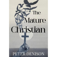 The Mature Christian by Peter Denison Paperback Book