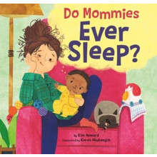 Do Mommies Ever Sleep by Kim Howard Hardcover Book