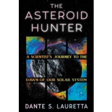 The Asteroid Hunter by Dante Lauretta Hardcover Book