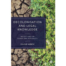 Decolonisation and Legal Knowledge by Foluke University of Bristol Ade