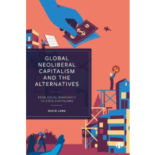 Global Neoliberal Capitalism and the Alternatives by David Cambridge U