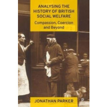 Analysing the History of British Social Welfare by Jonathan Bournemout