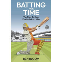 Batting For Time by Ben Bloom Hardcover Book