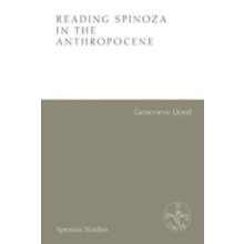 Reading Spinoza in the Anthropocene by Lloyd Genevieve Emeritus Profes