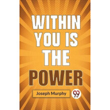 Within You is the Power by Joseph Murphy Paperback Book