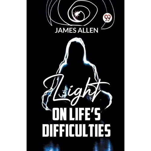 Light on LifeS Difficulties by James Allen Paperback Book