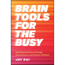 Brain Tools for the Busy by Jay Kings College Rai Hardcover Book