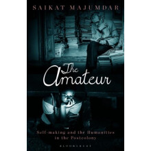 The Amateur by Majumdar Professor Saikat Professor of English and Crea