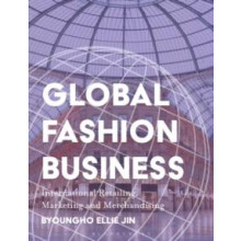 Global Fashion Business by Jin Dr. Byoungho Ellie North Carolina State