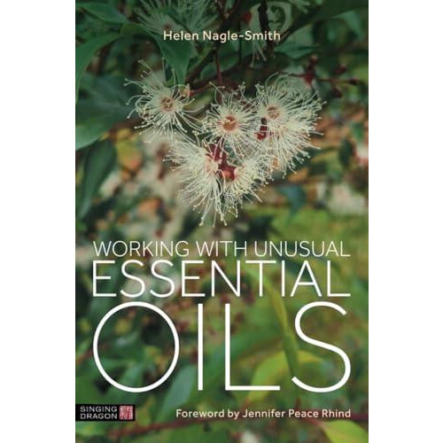 Working with Unusual Essential Oils by Helen NagleSmith Paperback Book