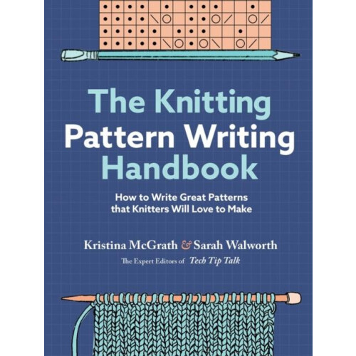 Knitting Pattern Writing Handbook by Sarah Walworth Hardcover Book