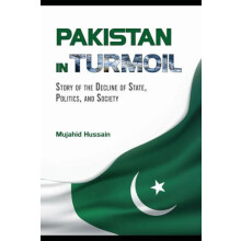 Pakistan in Turmoil by Mujahid Hussain Hardcover Book