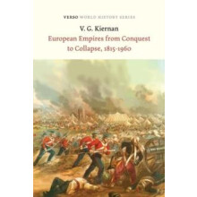 European Empires from Conquest to Collapse 18151960 by Victor G Kierna