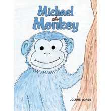 Michael the Monkey by Jolene Morse Hardcover Book