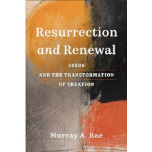 Resurrection and Renewal by Murray A. Rae Paperback Book