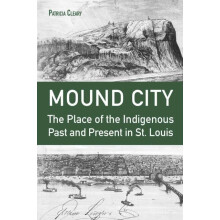 Mound City by Patricia Cleary Hardcover Book