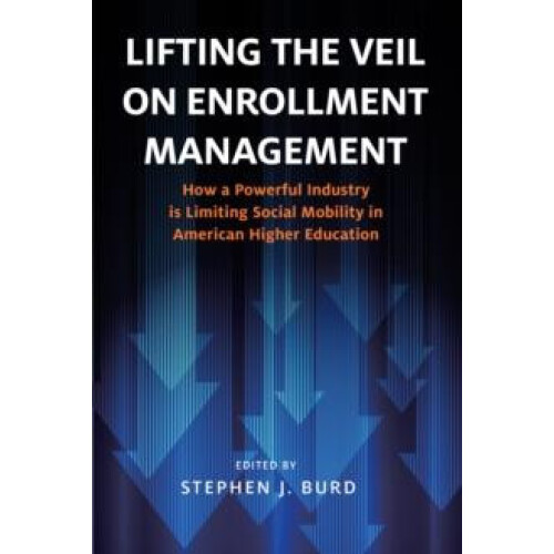 Lifting the Veil on Enrollment Management Paperback Book
