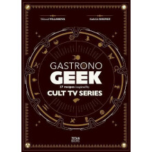 Gastronogeek Special Cult Series by Thibaud Villanova Hardcover Book
