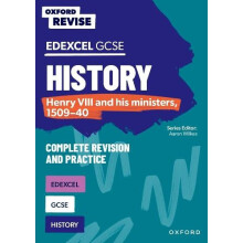 Oxford Revise Edexcel GCSE History Henry VIII and his ministers 150940