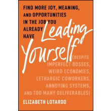 Leading Yourself by Elizabeth Lotardo Hardcover Book