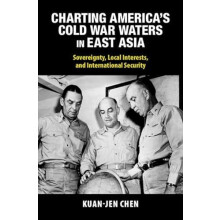Charting Americas Cold War Waters in East Asia by Chen KuanJen Academi