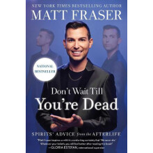Dont Wait Till Youre Dead by Matt Fraser Hardcover Book