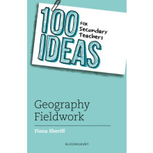 100 Ideas for Secondary Teachers Geography Fieldwork by Fiona Sheriff